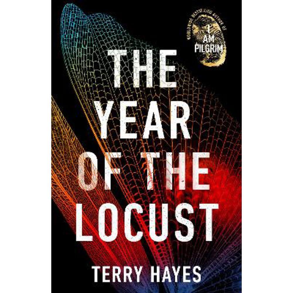 The Year of the Locust: The ground-breaking second novel from the internationally bestselling author of I AM PILGRIM (Hardback) - Terry Hayes